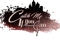 Catch me if you can